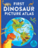 First Dinosaur Picture Atlas Format: Paperback