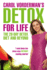 Carol Vordermans Detox for Life: the 28 Day Detox Diet and Beyond