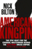 American Kingpin: Catching the Billion-Dollar Baron of the Dark Web [Paperback] Nick Bilton