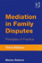 2008 Hc Mediation in Family Disputes: Principles of Practice By Roberts, Marian