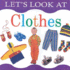 Lets Look at Clothes (Lets Look at Board Books)