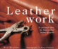 Leatherwork: 25 Practical Ideas for Hand-Crafted Leather Projects