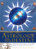 Astrology and Your Destiny: Understanding Your Place in the Universe Through the Ancient Art of Divination (Mysteries Library)