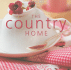 Country Home: Decorative Details and Delicious Recipes