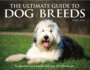 The Ultimate Guide to Dog Breeds: an Illustrated Encyclopedia With Over 600 Photographs