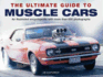 The Ultimate Guide to Muscle Cars: an Illustrated Encyclopedia With More Than 600 Photographs