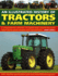 Tractors Farm Machinery, an Illustrated History of a Comprehensive Directory of Tractors Around the World Featuring the Great Marques and Manufacturers