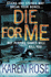 Die: for Me