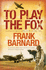 To Play the Fox