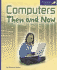 Computers Then and Now (Spyglass Books: People and Cultures)
