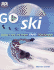 Go Ski: Read It, Watch It, Do It (Go Series)