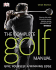 The Complete Golf Manual: All You Need to Play Like a Pro