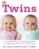 Twins: the Practical and Reassuring Guide to Pregnancy, Birth, and the First Year