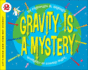 Gravity is a Mystery (Let's-Read-and-Find-Out Science: Stage 2 (Tb))