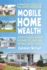 Mobile Home Wealth: How to Make Money Buying, Selling and Renting Mobile Homes