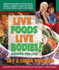 Live Foods, Live Bodies! : Recipes for Life