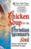 Chicken Soup for the Christian Woman's Soul: Stories to Open the Heart and Rekindle the Spirit (Chicken Soup for the Soul)