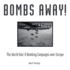 Bombs Away! : the World War II Bombing Campaigns Over Europe