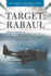 Target: Rabaul: the Allied Siege of Japan's Most Infamous Stronghold, March 1943-August 1945