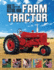 How to Restore Your Farm Tractor: Choosing a Tractor and Setting Up a Workshop-Engine, Transmission, and Pto Rebuilds-Bodywork, Painting, and Decals and Badging (Motorbooks Workshop)