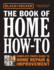 Black & Decker the Book of Home How-to: Complete Photo Guide to Home Repair & Improvement