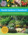 Florida Gardener's Handbook, 2nd Edition All You Need to Know to Plan, Plant, Maintain a Florida Garden