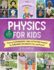The Kitchen Pantry Scientist Physics for Kids: Science Experiments and Activities Inspired By Awesome Physicists, Past and Present; With 25...(Volume 3) (the Kitchen Pantry Scientist, 3)