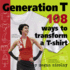 Generation T: 108 Ways to Transf