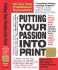 Putting Your Passion Into Print: Get Your Book Published Successfully!