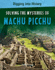 Solving the Mysteries of Machu Picchu