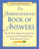 The Homeschooling Book of Answers: the 88 Most Important Questions Answered By Homeschooling's Most Respected Voice