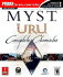 Myst Uru: Complete Chronicles (Prima Official Game Strategy Guide)