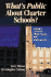 Whats Public About Charter Schools?: Lessons Learned About Choice and Accountability