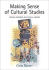 Making Sense of Cultural Studies