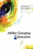 Ability Grouping in Education