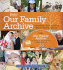 Our Family Archive: Super-Simple Tools to Create a Digital Family Scrapbook [With Cdrom]