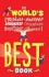 The World's Best Book: Wildest, Fastest, Spookiest, Funniest, Smelliest, Brainiest