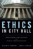 Ethics in City Hall: Discussion and Analysis for Public Administration: Discussion and Analysis for Public Administration