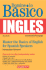 Domine Lo Basico, Ingles: Mastering the Basics of English for Spanish Speakers (Master the Basics Series) (English and Spanish Edition)