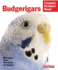 Budgerigars (Complete Pet Owner's Manual) (Complete Pet Owner's Manuals)