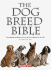 The Dog Breed Bible: Descriptions and Photos of Every Breed Recognized By the Akc