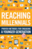 Reaching Millenials: Proven Methods for Engaging a Younger Generation