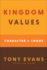 Kingdom Values: Character Over Chaos (Biblical Virtues From the Beatitudes)