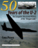 50 Years of the U-2: the Complete Illustrated History of the Dragon Lady