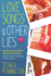 Love Songs & Other Lies: a Novel