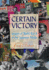Certain Victory: Images of World War II in the Japanese Media: Images of World War II in the Japanese Media (Japan in the Modern World)