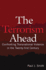 The Terrorism Ahead: Confronting Transnational Violence in the Twenty-First Century