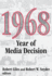 1968: Year of Media Decision (Media Studies Series)