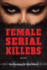 Female Serial Killers (the Psychology of Serial Killers)