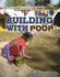 Building With Poop (Power of Poop)